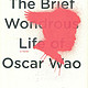 《The EXP Brief Wondrous Life of Oscar Wao》（奥斯卡·沃 精彩小传）
