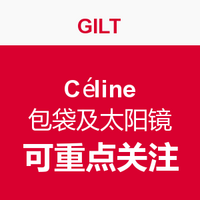 每日更新：GILT Céline 包袋及太阳镜